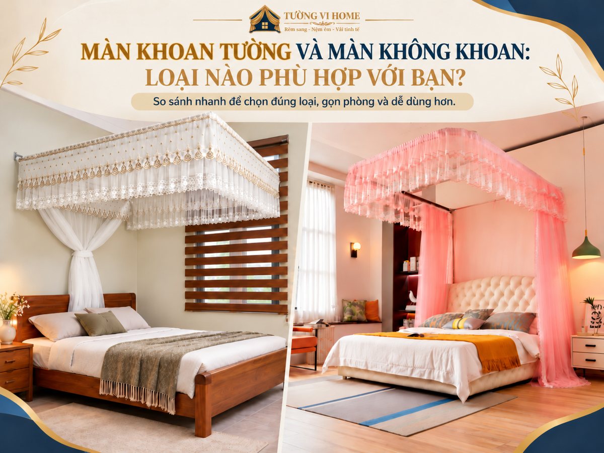 Màn khoan tường và màn không khoan: loại nào phù hợp với nhà bạn?